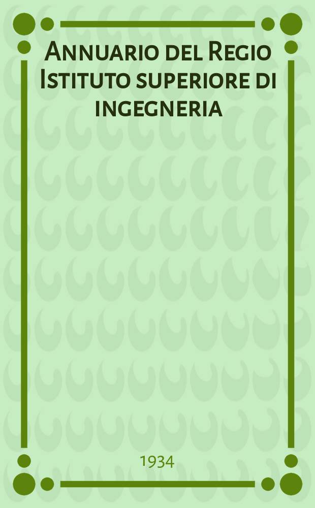 Annuario del Regio Istituto superiore di ingegneria (Regio politecnico) di Torino
