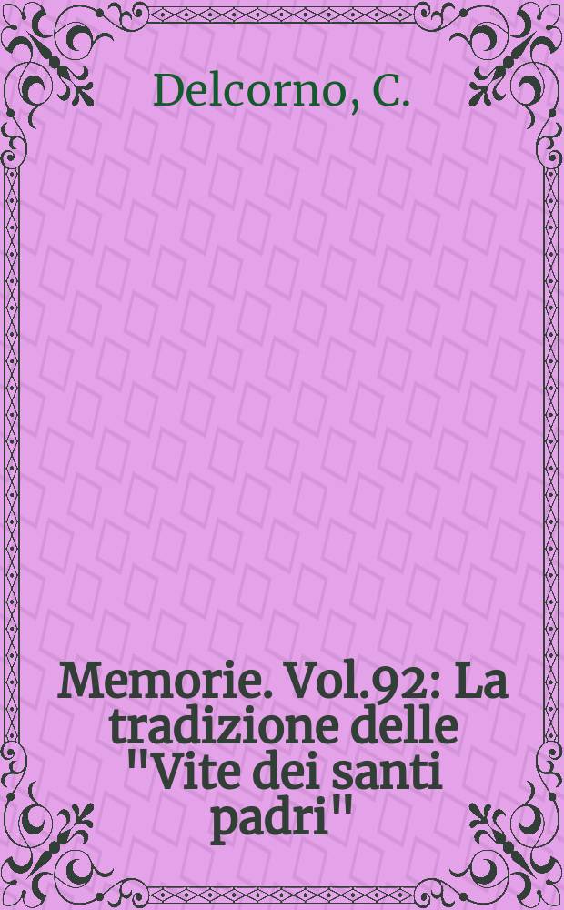 Memorie. Vol.92 : La tradizione delle "Vite dei santi padri"