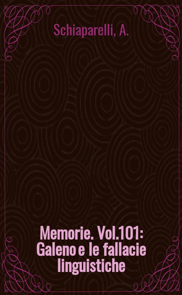 Memorie. Vol.101 : Galeno e le fallacie linguistiche