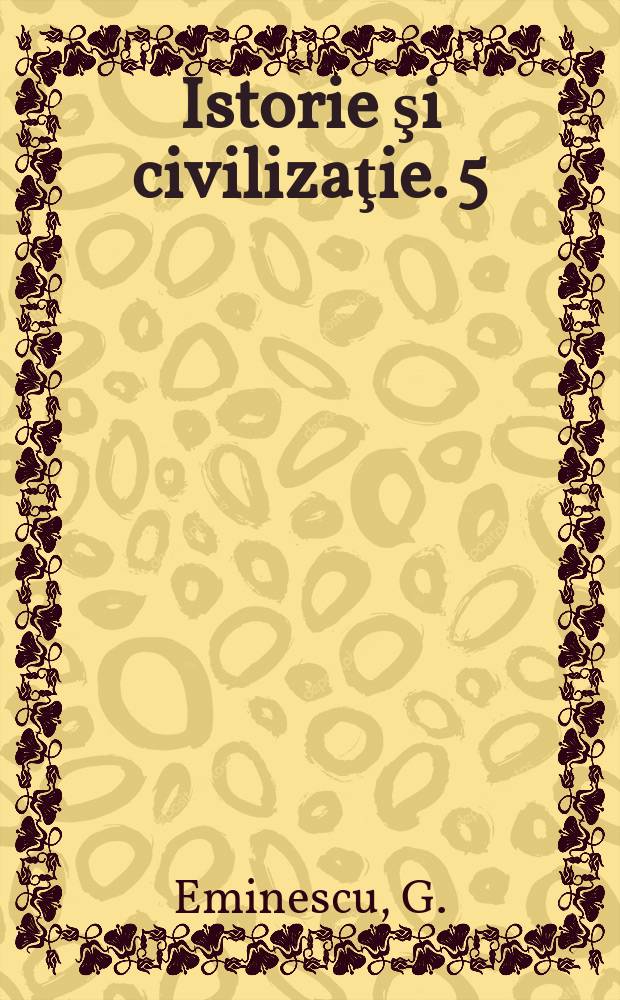 Istorie şi civilizaţie. 5 : Napoleon Bonaparte