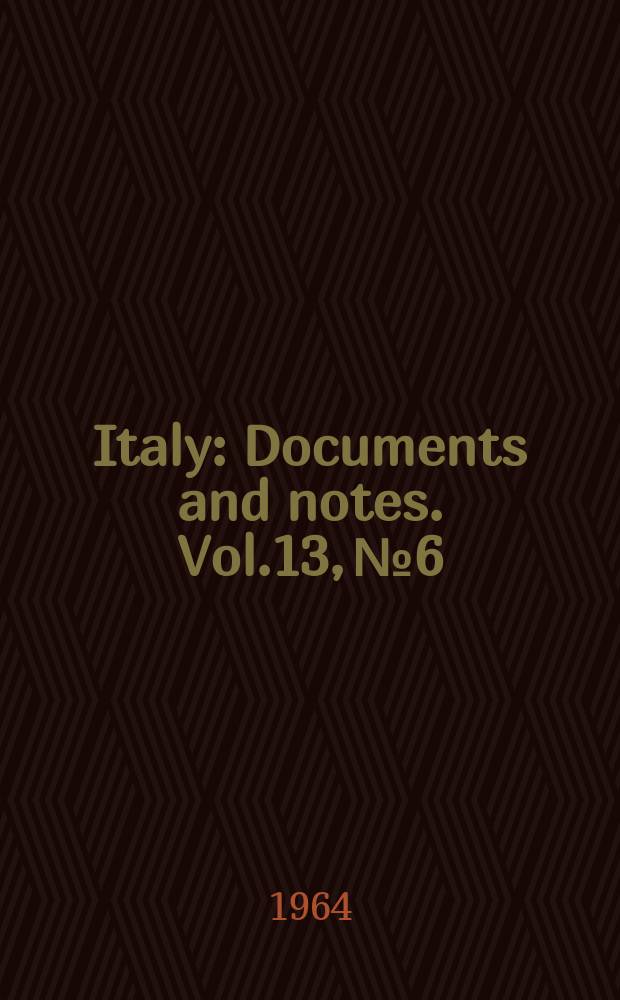 Italy : Documents and notes. Vol.13, №6