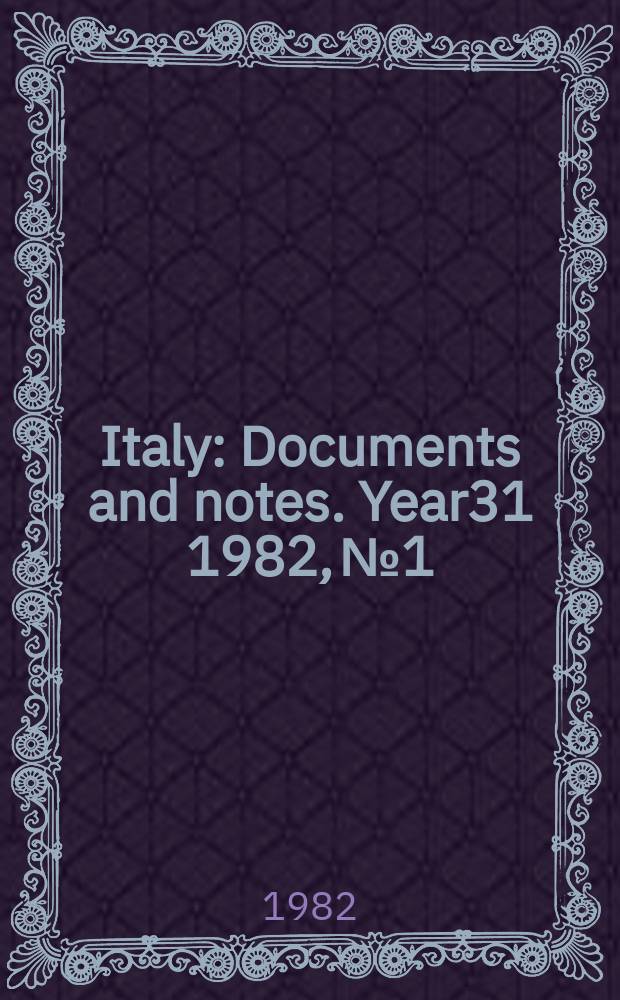 Italy : Documents and notes. Year31 1982, №1