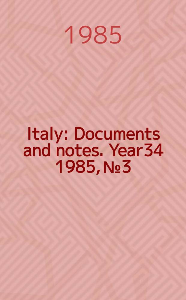 Italy : Documents and notes. Year34 1985, №3