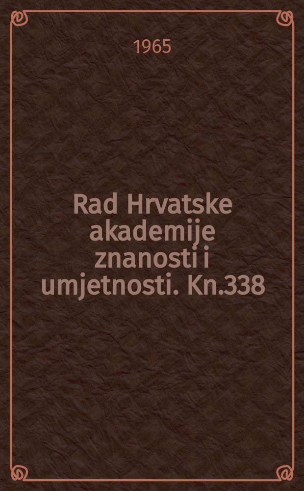 Rad Hrvatske akademije znanosti i umjetnosti. Kn.338