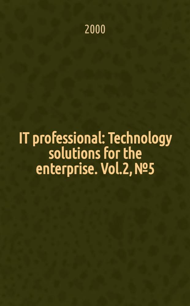 IT professional : Technology solutions for the enterprise. Vol.2, №5