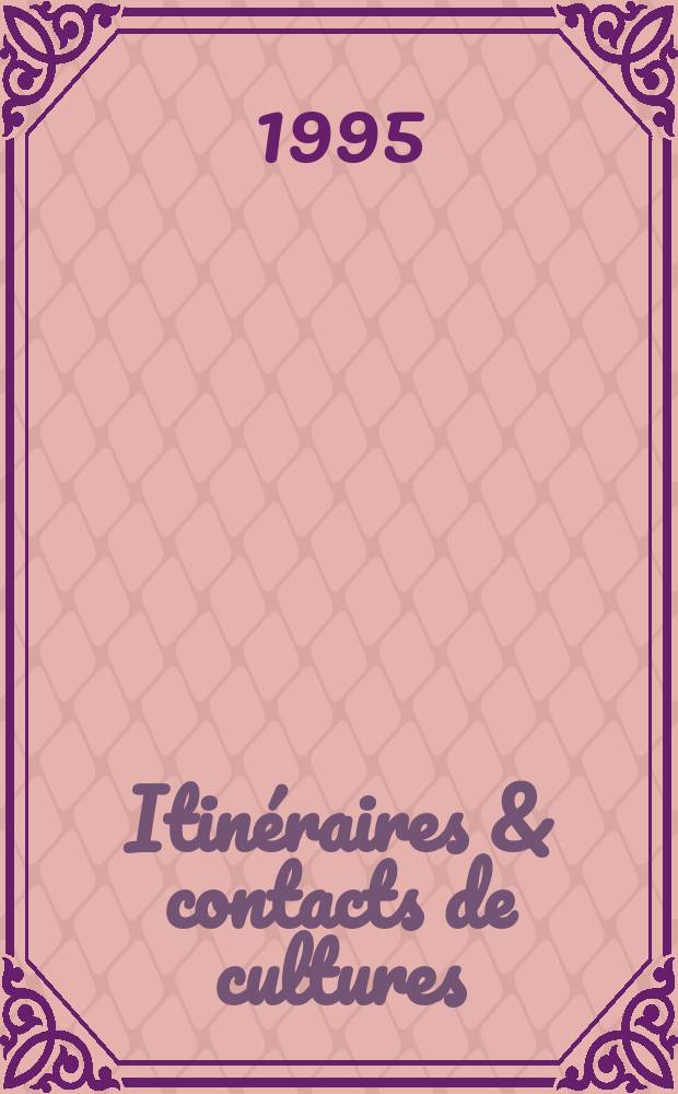 Itinéraires & contacts de cultures : Publ. du Centre d'études litt. francophones et comparées de l'Univ. Paris - Nord