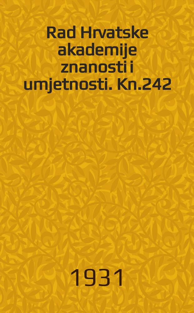 Rad Hrvatske akademije znanosti i umjetnosti. Kn.242