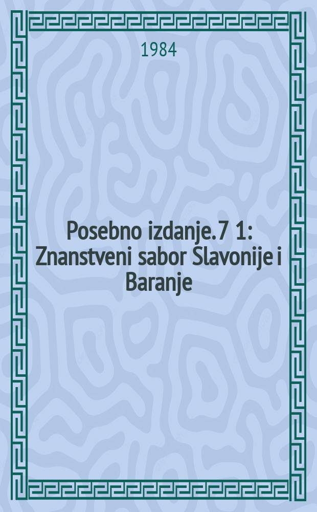 Posebno izdanje. 7 [1] : Znanstveni sabor Slavonije i Baranje (4; 1984; Osijek)