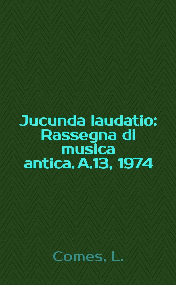 Jucunda laudatio : Rassegna di musica antica. A.13, 1974/1975 : La melodia palestriniana e il canto gregoriano
