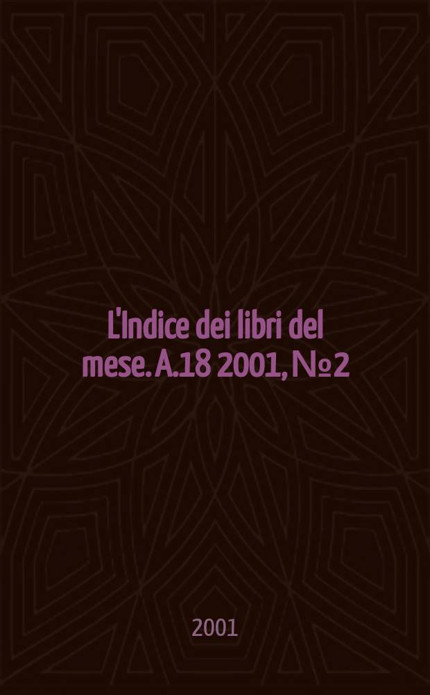 L'Indice dei libri del mese. A.18 2001, №2