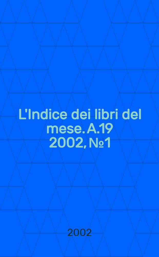 L'Indice dei libri del mese. A.19 2002, №1