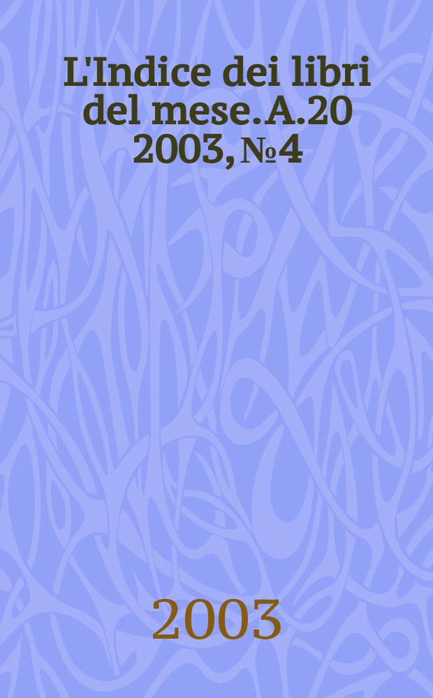 L'Indice dei libri del mese. A.20 2003, №4