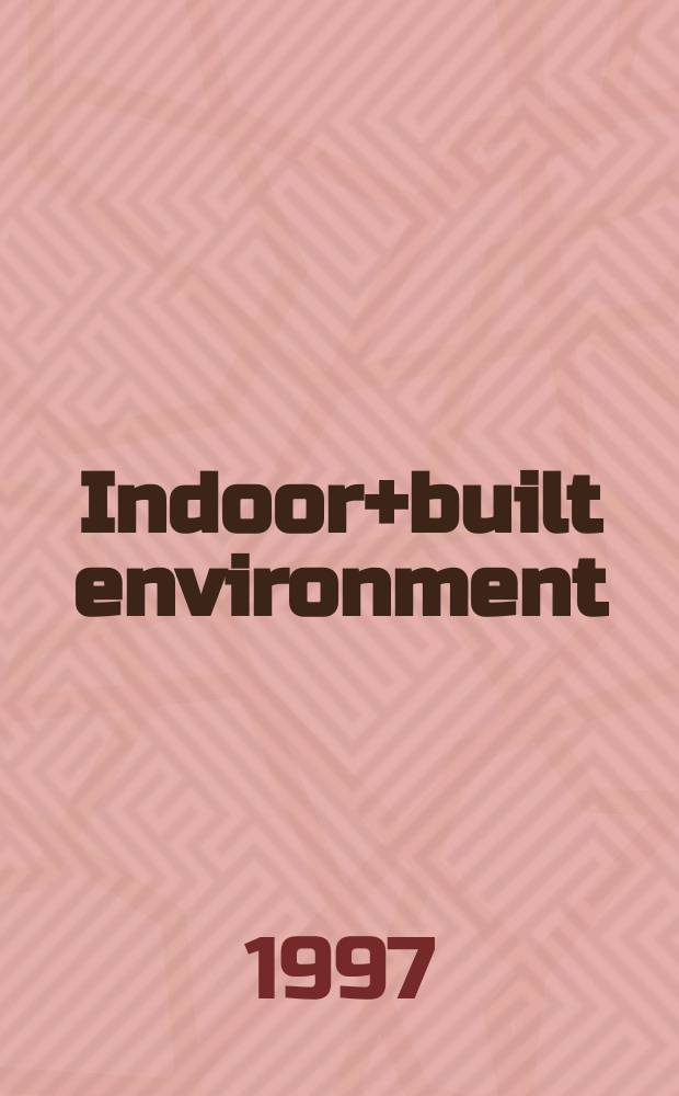 Indoor+built environment : The j. of the Intern soc. of the built environment Found. 1992 as "Indoor environment". Vol.6, №2 : Pathogenesis, diagnosis and clinical relevance of pleural bla. ques