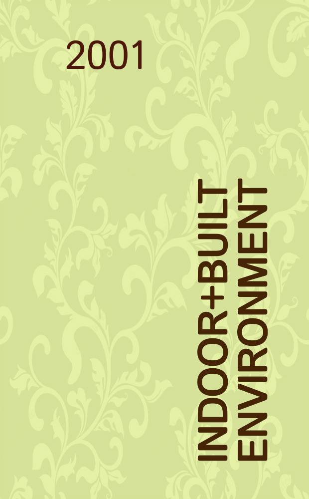 Indoor+built environment : The j. of the Intern soc. of the built environment Found. 1992 as "Indoor environment". Vol.10, №2