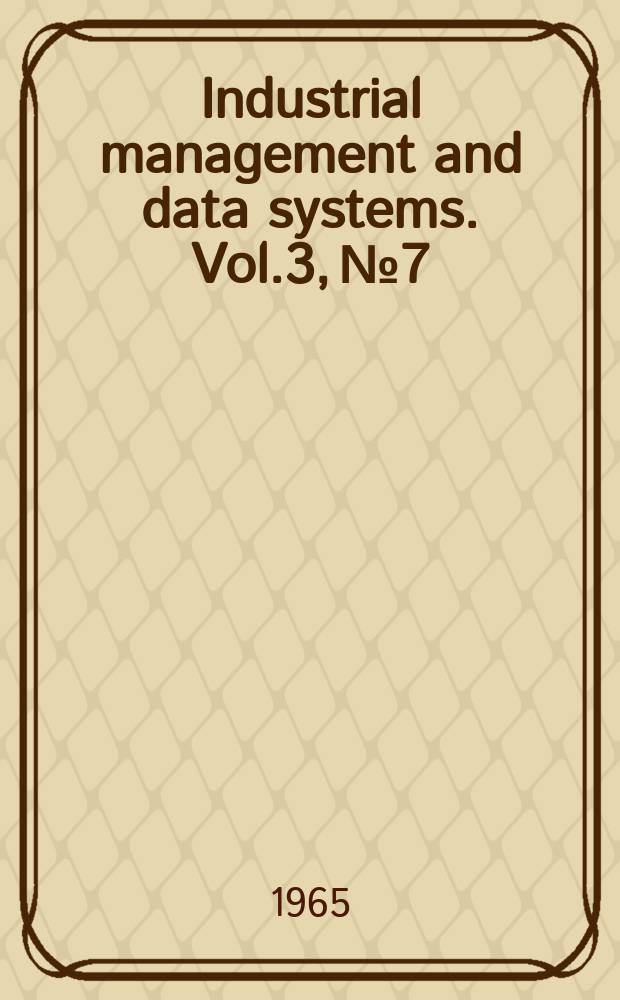 Industrial management and data systems. Vol.3, №7