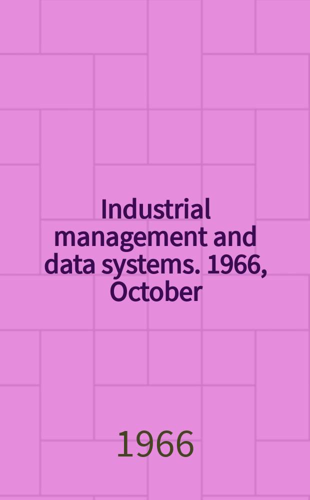 Industrial management and data systems. 1966, October