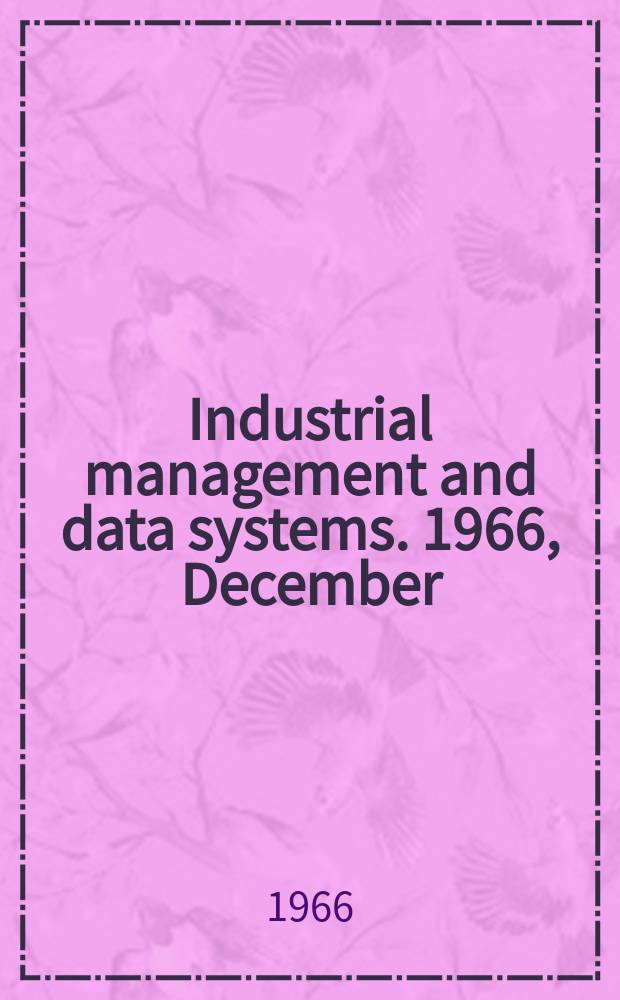 Industrial management and data systems. 1966, December