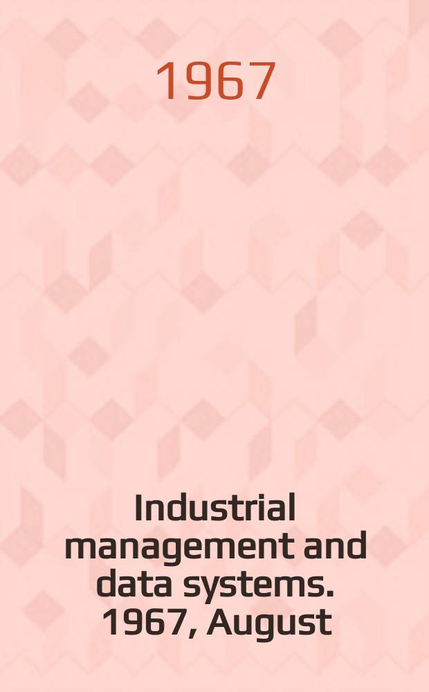 Industrial management and data systems. 1967, August