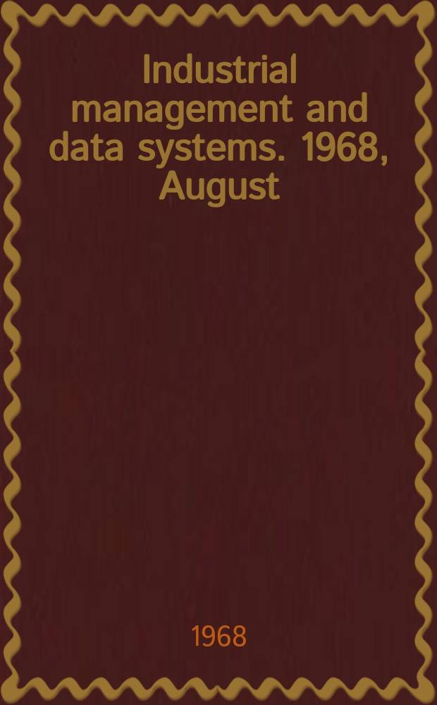 Industrial management and data systems. 1968, August