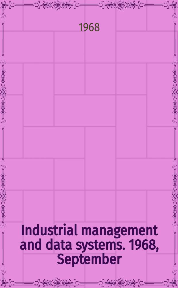 Industrial management and data systems. 1968, September