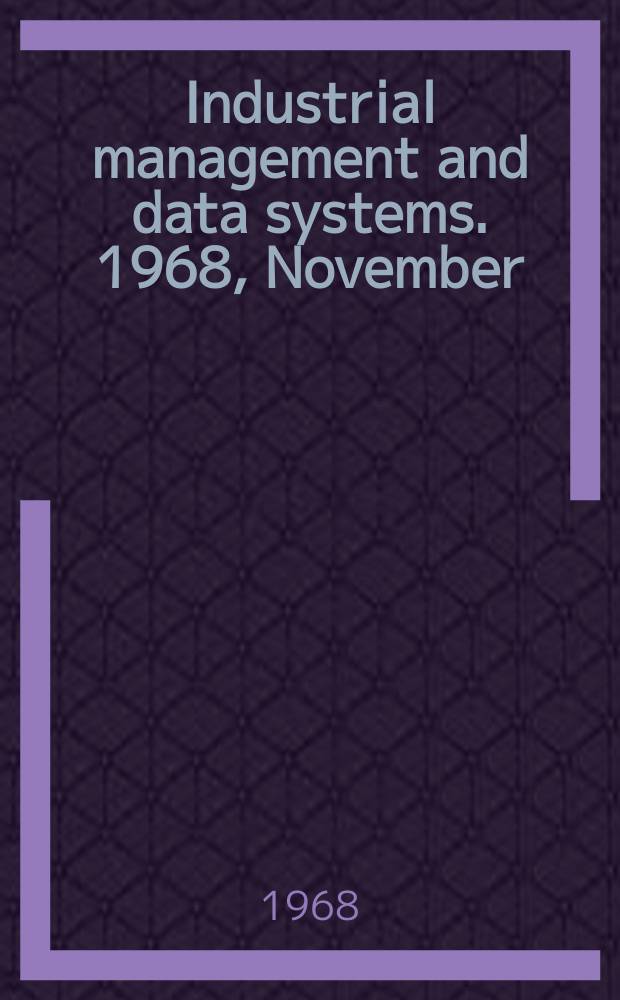 Industrial management and data systems. 1968, November
