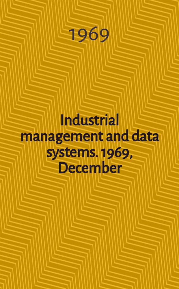 Industrial management and data systems. 1969, December
