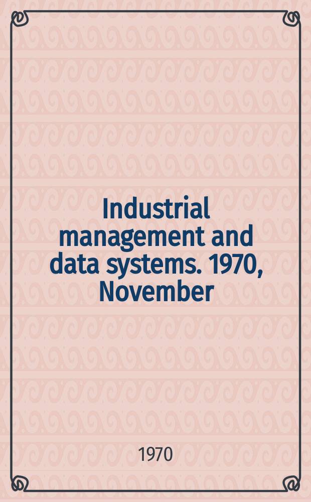 Industrial management and data systems. 1970, November