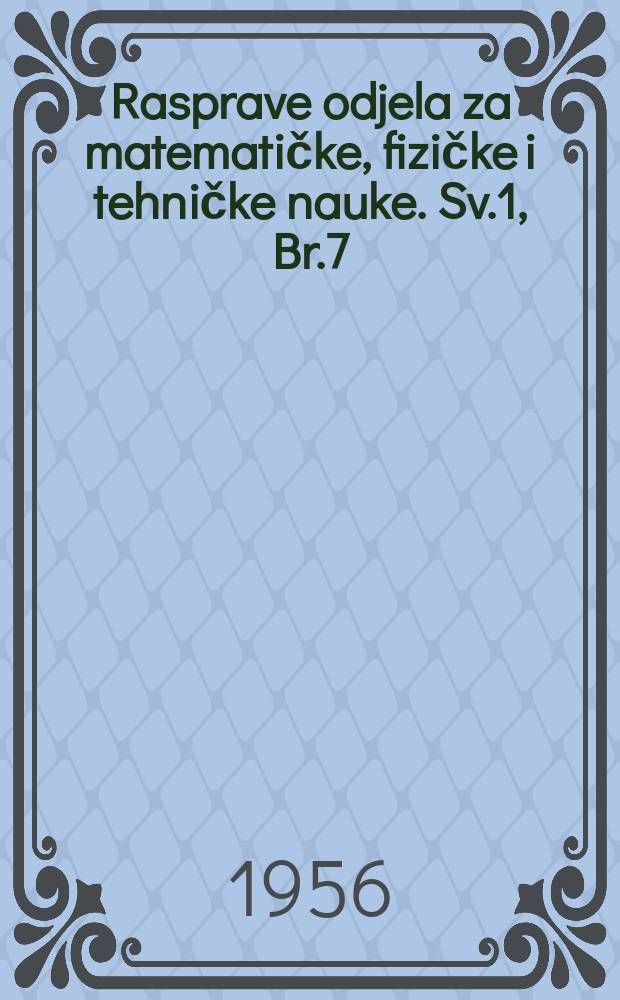 Rasprave odjela za matematičke , fizičke i tehničke nauke. Sv.1, Br.7 : Nove formule i tablice za f. i g. kod izračunavanja heliocentričnih položaja malih planeta