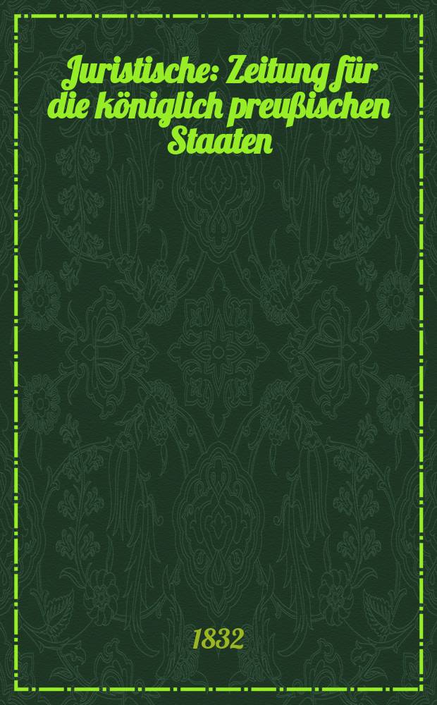 Juristische : Zeitung für die königlich preußischen Staaten
