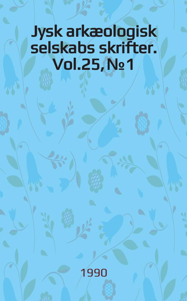 Jysk ark&aelig;ologisk selskabs skrifter. [Vol.]25, №1 : Illerup &aring;dal