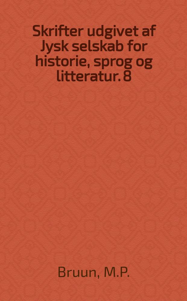 Skrifter udgivet af Jysk selskab for historie, sprog og litteratur. 8 : Bruuns dagbog 1856-74