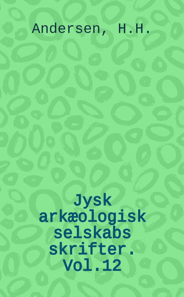 Jysk arkæologisk selskabs skrifter. Vol.12 : Danevirke. Plancher