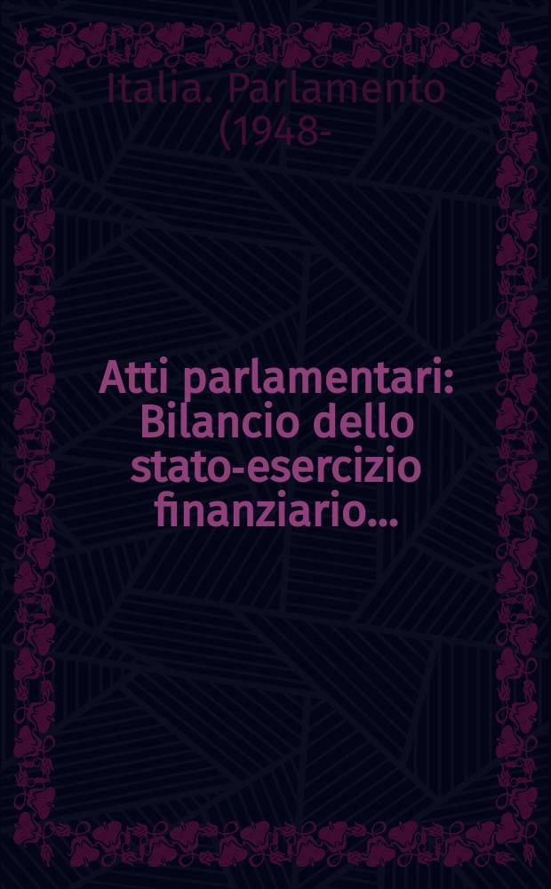 Atti parlamentari : Bilancio dello stato-esercizio finanziario... : Esame in sede consultiva presso le commissioni permanenti