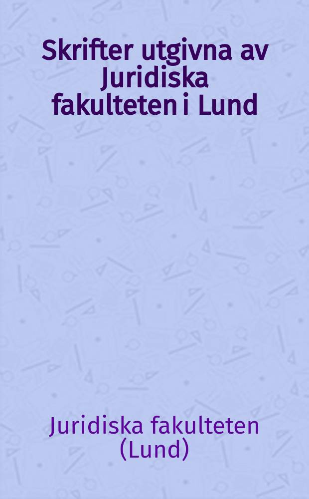 Skrifter utgivna av Juridiska fakulteten i Lund