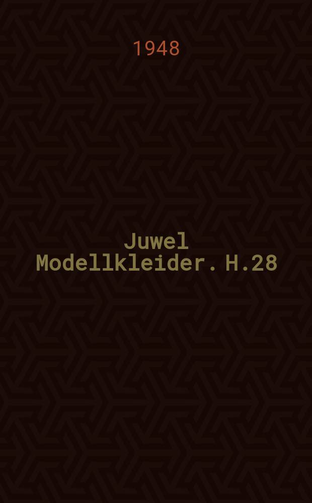 Juwel Modellkleider. H.28 : Winter 1947/48
