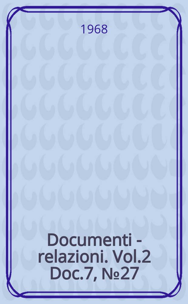 Documenti - relazioni. Vol.2 Doc.7, №27