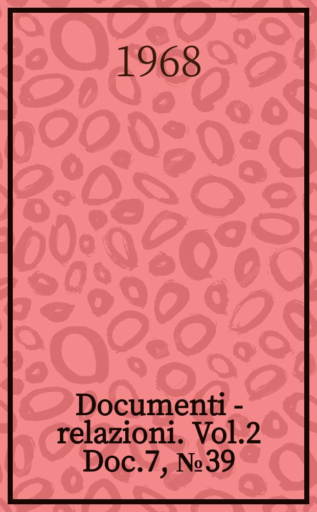 Documenti - relazioni. Vol.2 Doc.7, №39