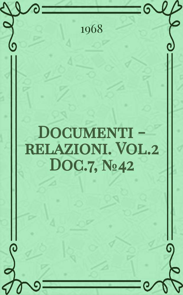 Documenti - relazioni. Vol.2 Doc.7, №42