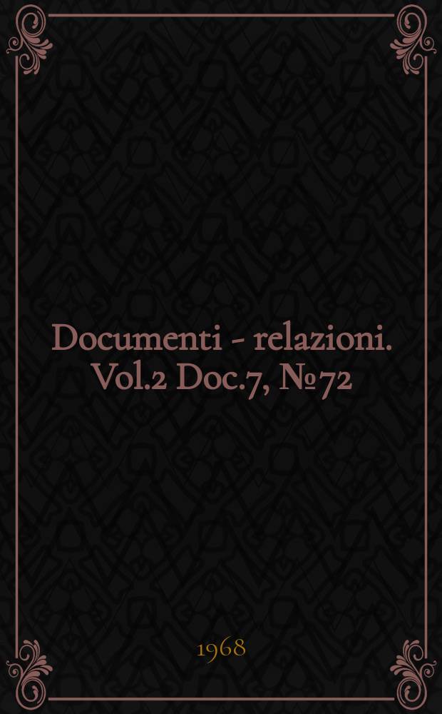 Documenti - relazioni. Vol.2 Doc.7, №72
