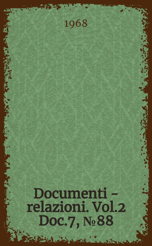 Documenti - relazioni. Vol.2 Doc.7, №88
