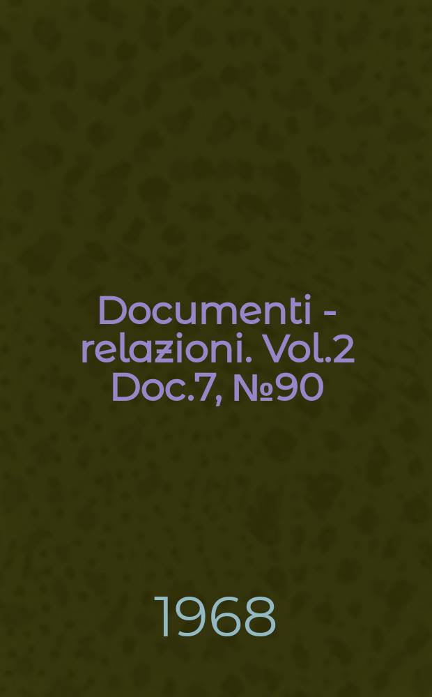 Documenti - relazioni. Vol.2 Doc.7, №90