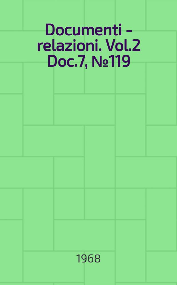 Documenti - relazioni. Vol.2 Doc.7, №119