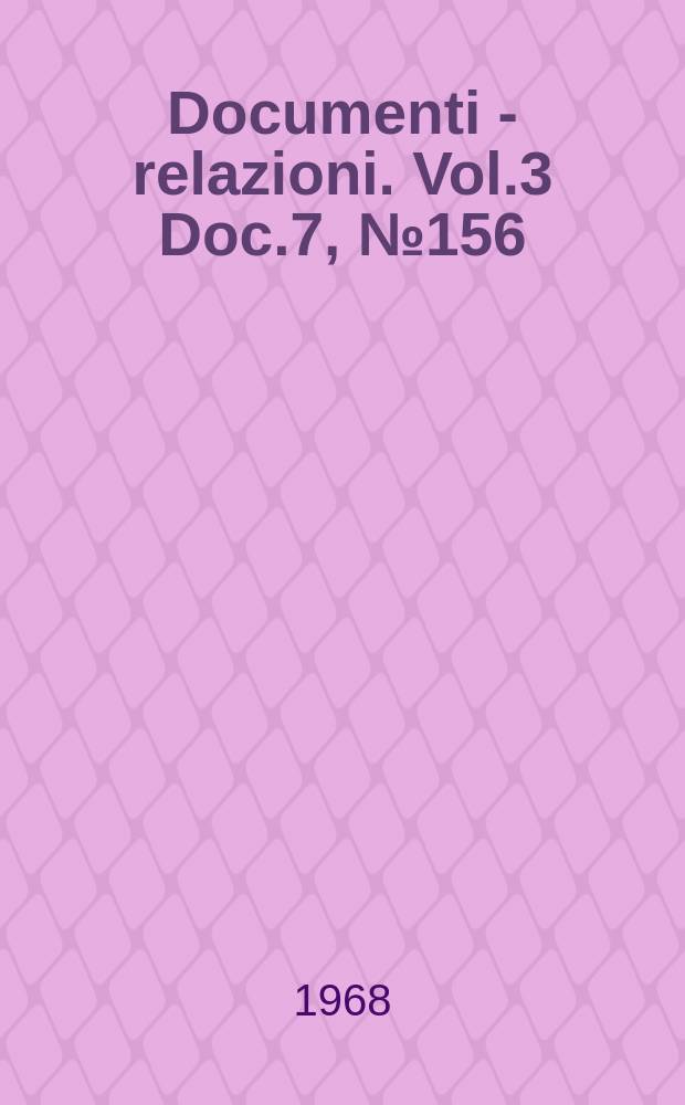 Documenti - relazioni. Vol.3 Doc.7, №156