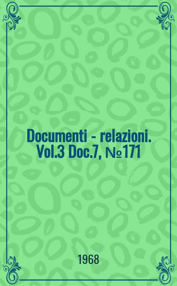 Documenti - relazioni. Vol.3 Doc.7, №171