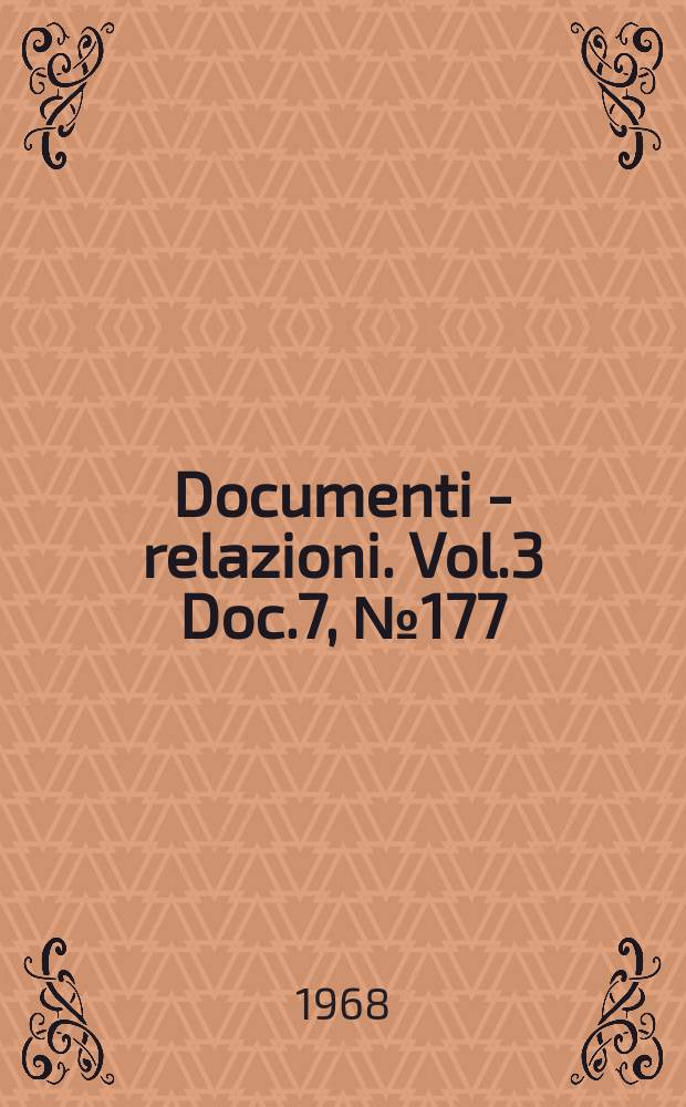 Documenti - relazioni. Vol.3 Doc.7, №177