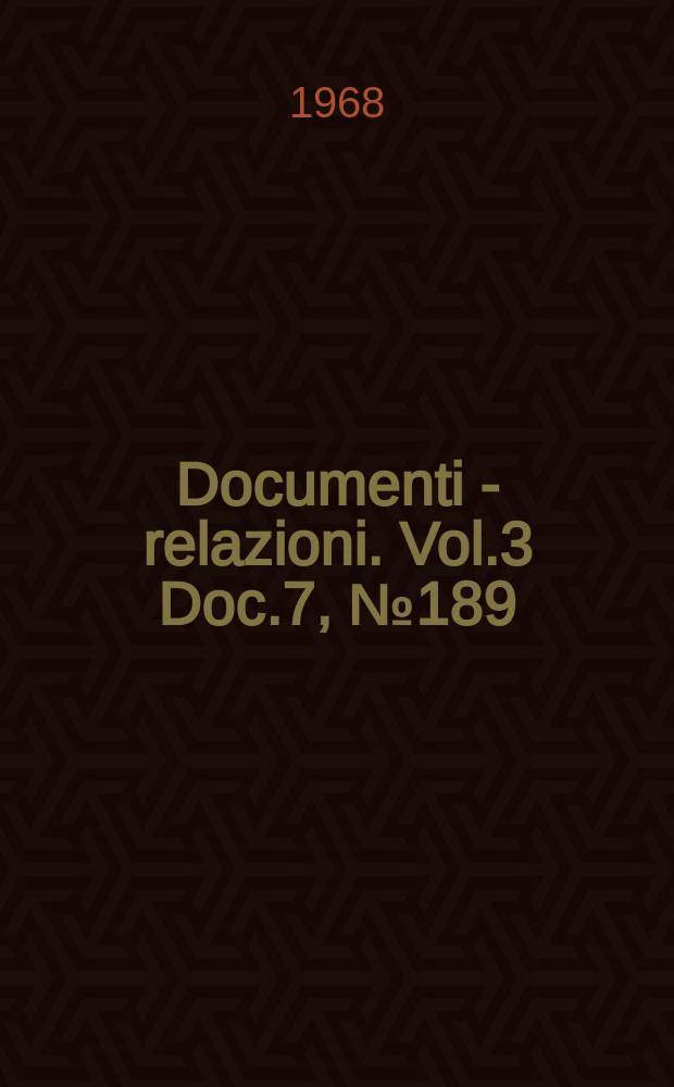 Documenti - relazioni. Vol.3 Doc.7, №189