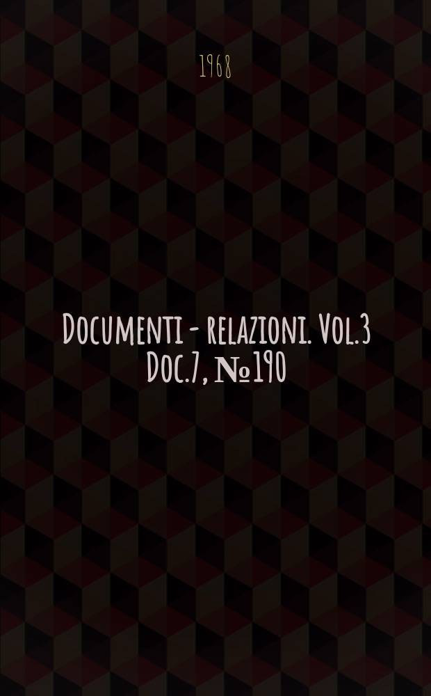 Documenti - relazioni. Vol.3 Doc.7, №190