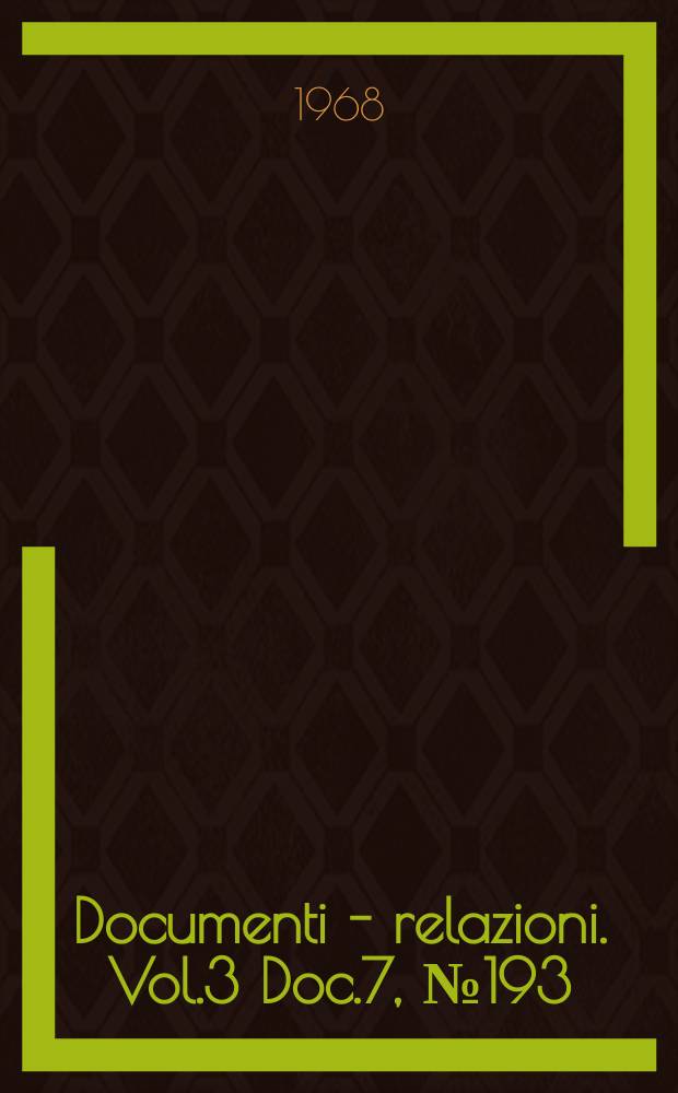 Documenti - relazioni. Vol.3 Doc.7, №193