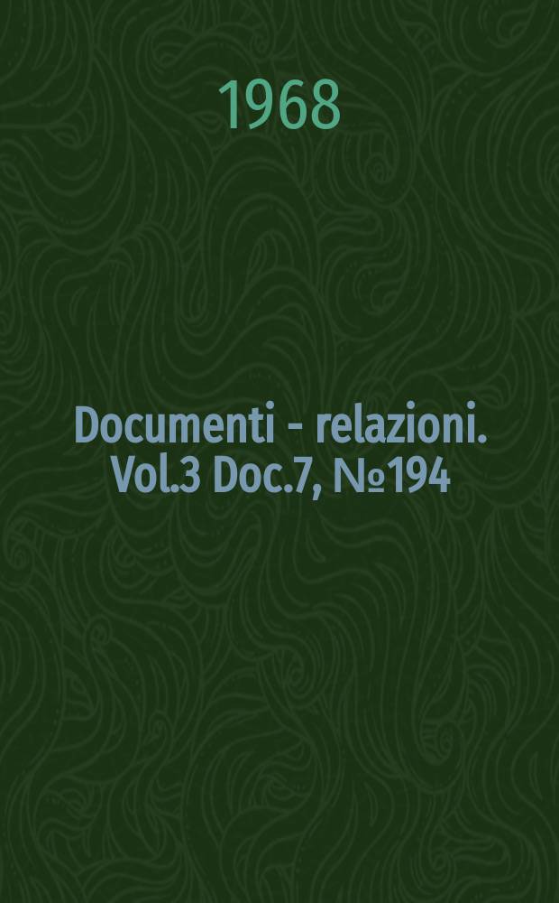 Documenti - relazioni. Vol.3 Doc.7, №194