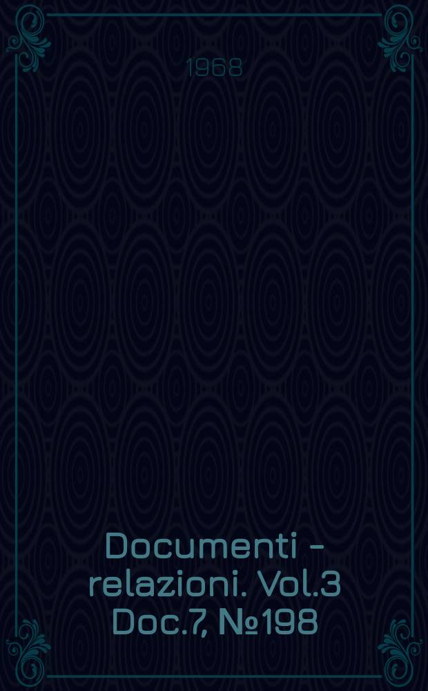 Documenti - relazioni. Vol.3 Doc.7, №198